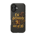 Phone Case — "I'm Definitely 9 Out of 10" Magic Wizardry Magnetic Impact-Resistant Case
